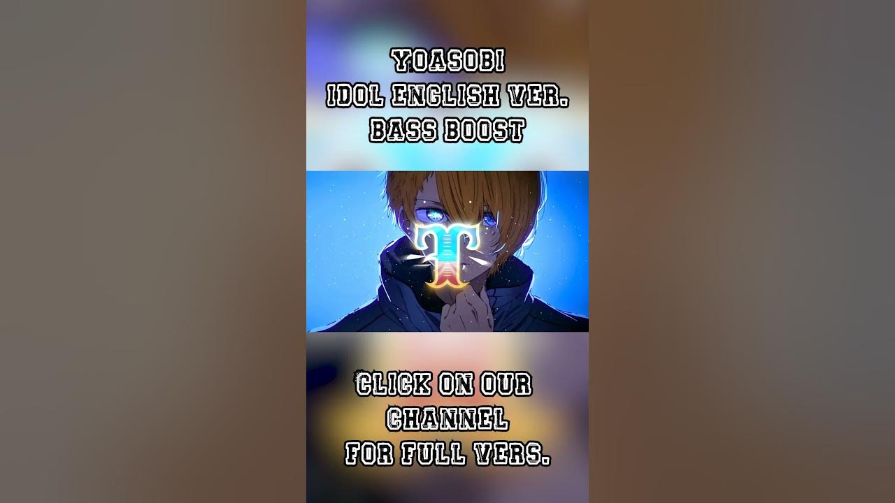 YOASOBI「アイドル(IDOL)」 (ENGLISH VERSION)  -「𝙗𝙖𝙨𝙨 𝙗𝙤𝙤𝙨𝙩𝙚𝙙」