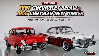 1/18 Scale American Classics 1957 Chevrolet Bel Air & 1956 Chrysler New Yorker | Diecast Model Cars