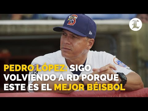 Pedro López: Sigo volviendo a RD porque este es el mejor béisbol