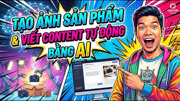 👉 Tạo Ảnh Sản Phẩm & Viết Content Tự Động Bằng AI (ONTOP Studio)