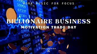 Billionaire Business Motivation Trade Lux - Inspira - Profitable Trader Signals