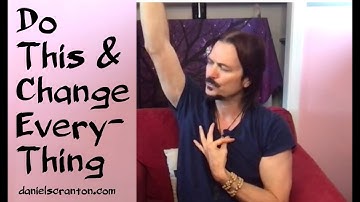 Do This & Change Everything ∞The 9D Arcturian Council, Channeled by Daniel Scranton