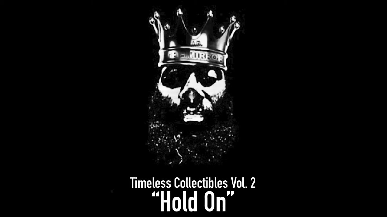 The Mirror - 15.) “Hold On” (Timeless Collectibles Vol. 2)