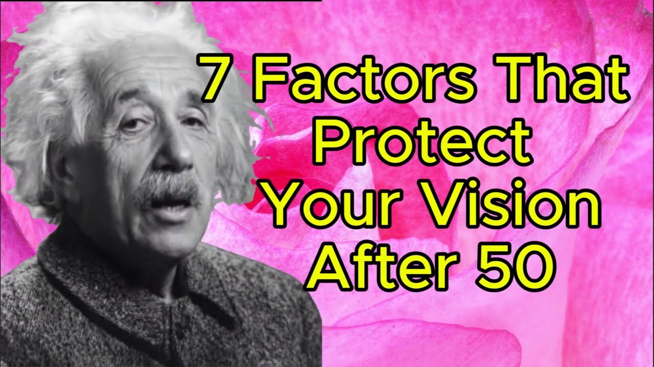 7 Factors That Protect Your Vision After 50|Strong Within