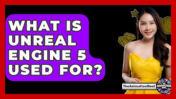 What Is Unreal Engine 5 Used For? - The Animation Reel