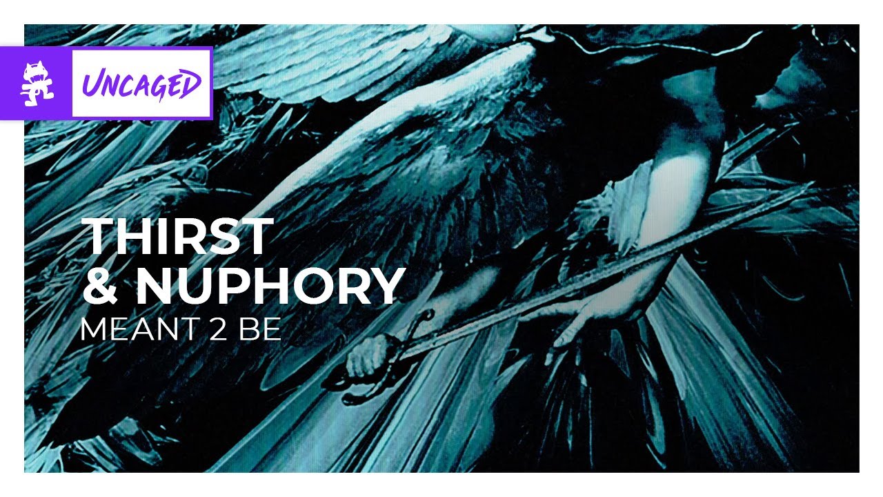 THIRST & nuphory - MEANT 2 BE [Monstercat Release]