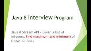 Java 8 Stream API - Given a list of integers, find maximum and minimum of those numbers