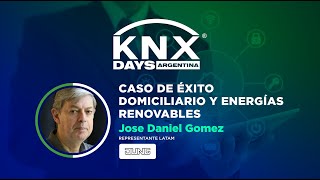 KNX Days Argentina - Sesión 8: Caso de éxito domiciliario y Energías renovables