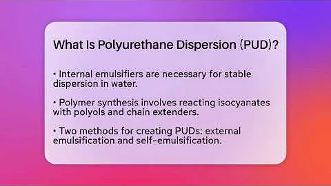 What Is Polyurethane Dispersion (PUD)? - How It Comes Together