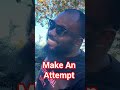Make An Attempt Attempt Motivation Dayodman Positivity Make An Attempt Attempt Motivation Dayodman Positivity