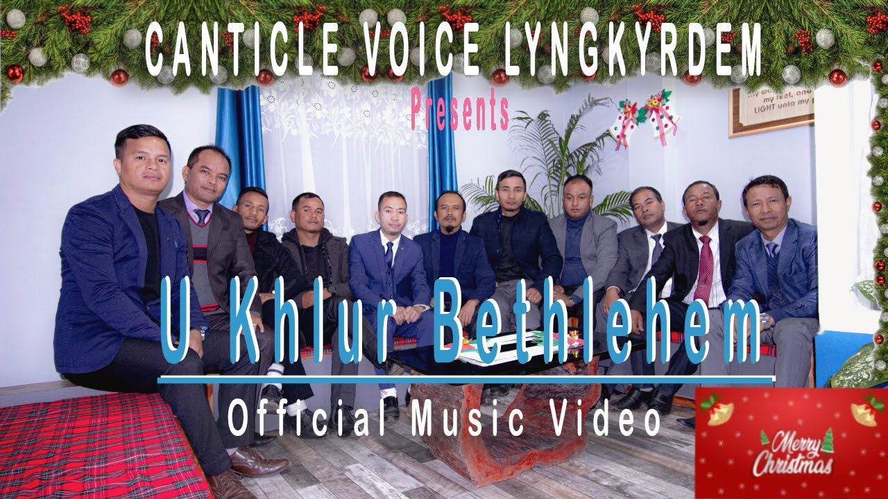 U KHLUR BETHLEHEM Official Music Video  Khasi Christmas Song   Canticle Voice Lyngkyrdem