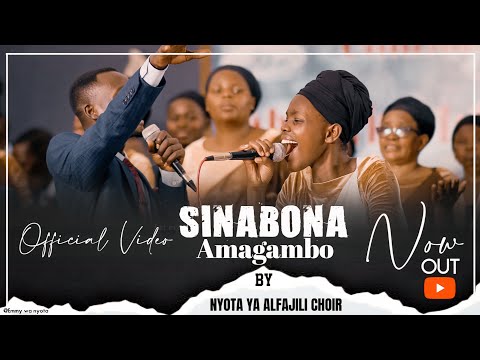 SINABONA AMAGAMBO by NYOTA YA ALFAJIRI CHOIR (Official Video 2022)