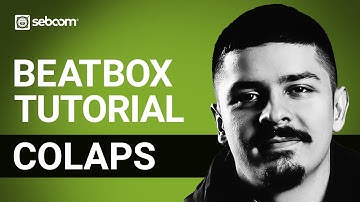 COLAPS | Beatbox Tutorial | Beatorial 011