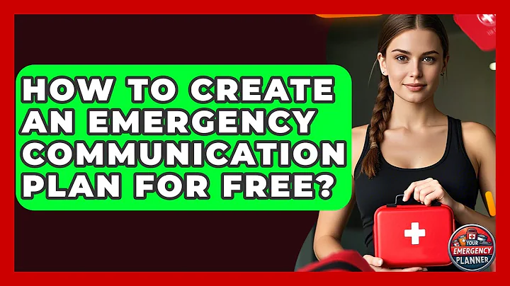 How To Create An Emergency Communication Plan For Free? - Your Emergency Planner