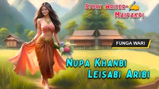 Nupa Khanbi Leisabi Aribi || Funga Wari || Record 🎤 Thoibi Keisham || Story ✍️ Maipakpi Chanu ||