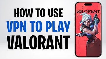 How to Use VPN to Play Valorant (Does VPN Work with Valorant?) ✅