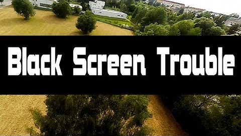 Black Screen Trouble - Runcam Swift 2