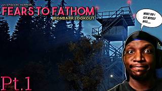 GOT A NEW JOB IN THE WOODS..... Fears to Fathom Ep.4: Ironbark Lookout (Pt.1)