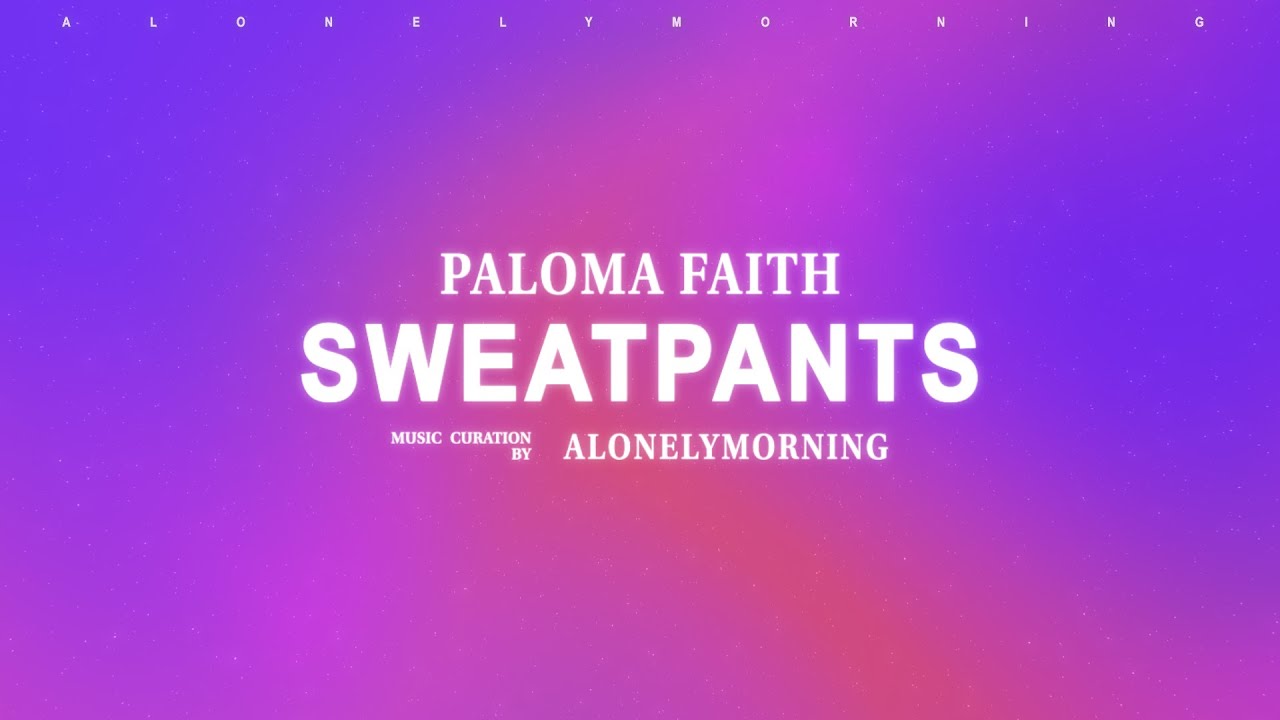 Paloma Faith - Sweatpants (Lyrics)