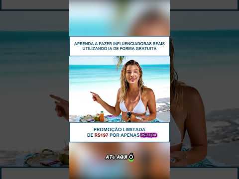Como Criar Uma Influenciadora Digital com IA e Vender Todos os Dias (Sem Câmera)