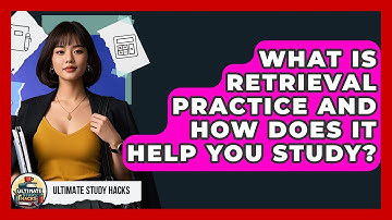What Is Retrieval Practice And How Does It Help You Study? - Ultimate Study Hacks
