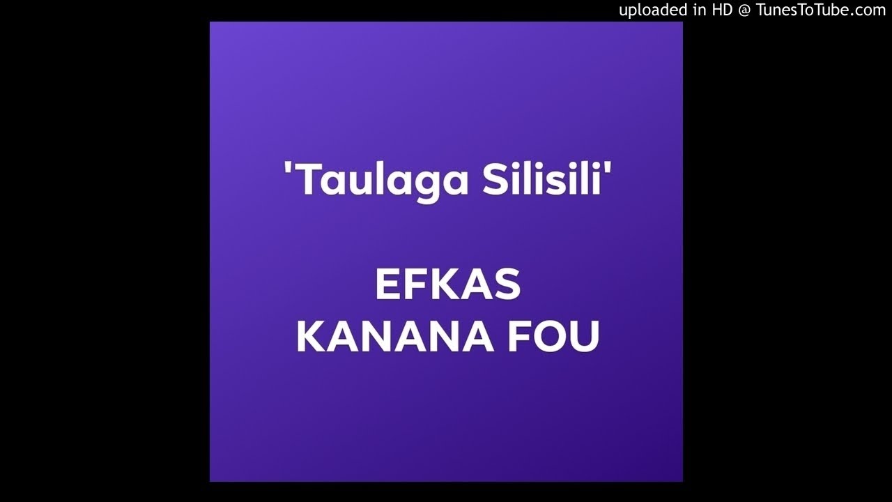Taulaga Silisili - EFKAS Kanana Fou
