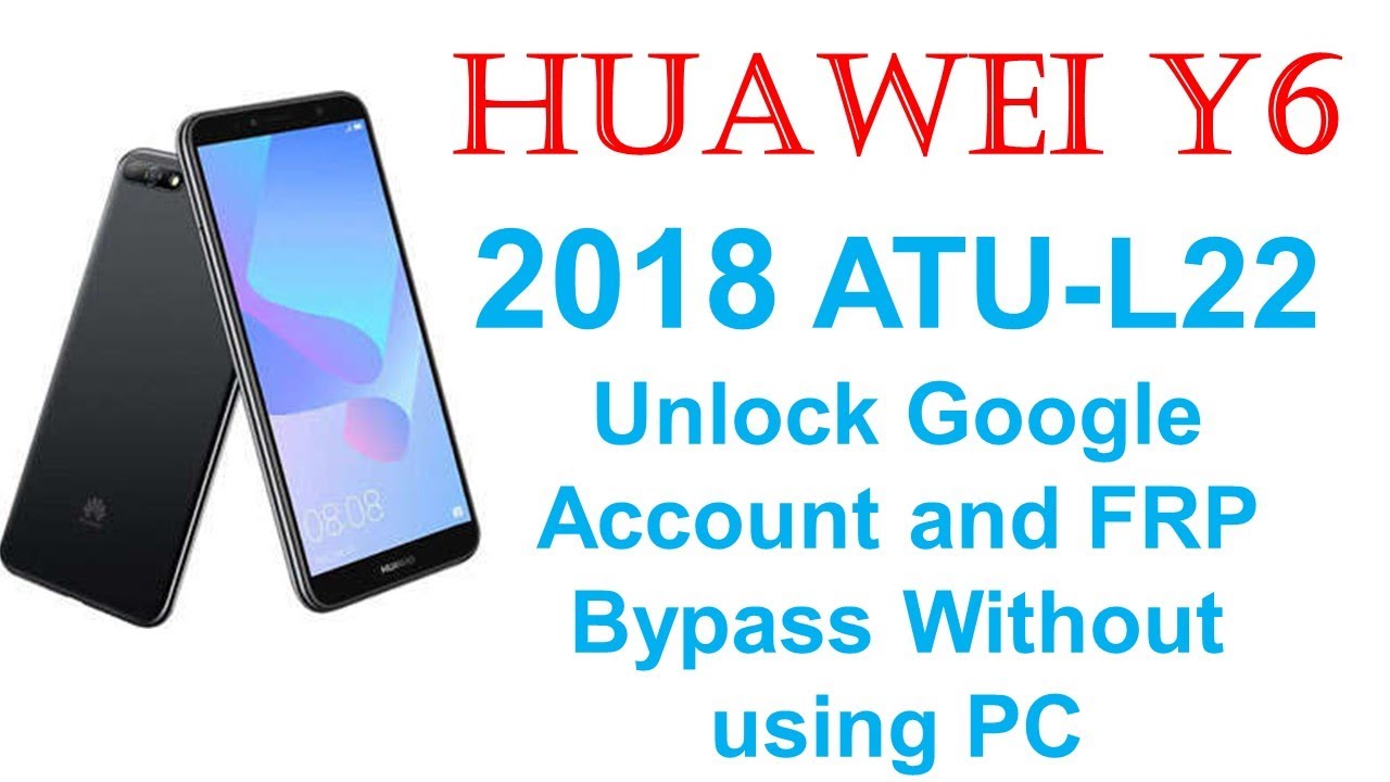 HUAWEI Y6 2018 ATUL22 Unlock Google Account and FRP Bypass Without