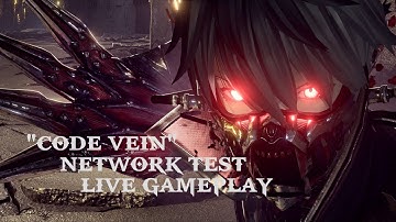 Code Vein! | Network Test Gameplay | Part-1 (Main Story)