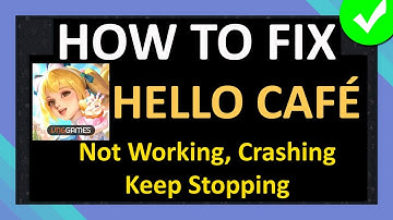 How To Fix Hello Café App Not Working, Crashing or Keep Stopping