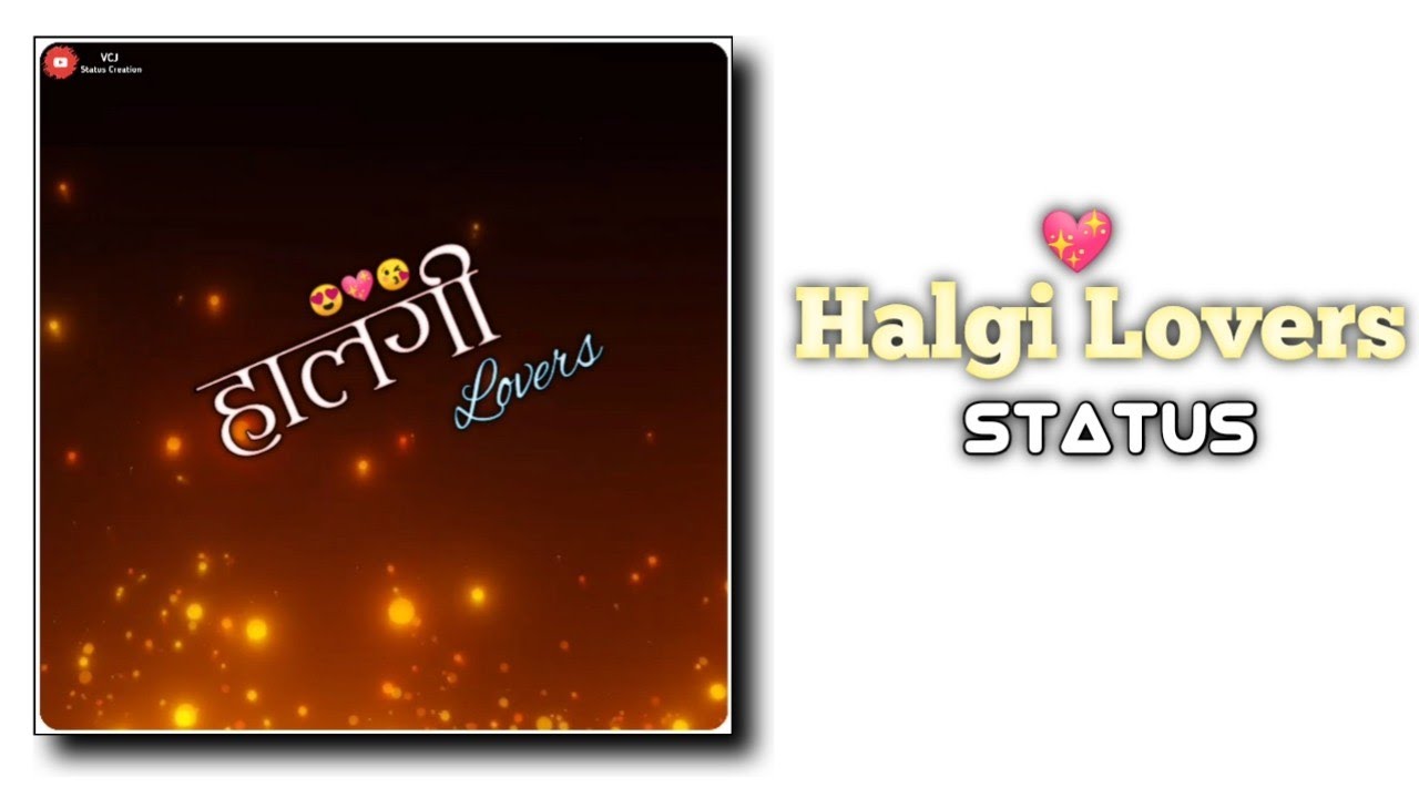 Halgi Lovers Status|Halgi Whatsapp Status|Halgi Lover|Black screen Status|VCJ Status Creation