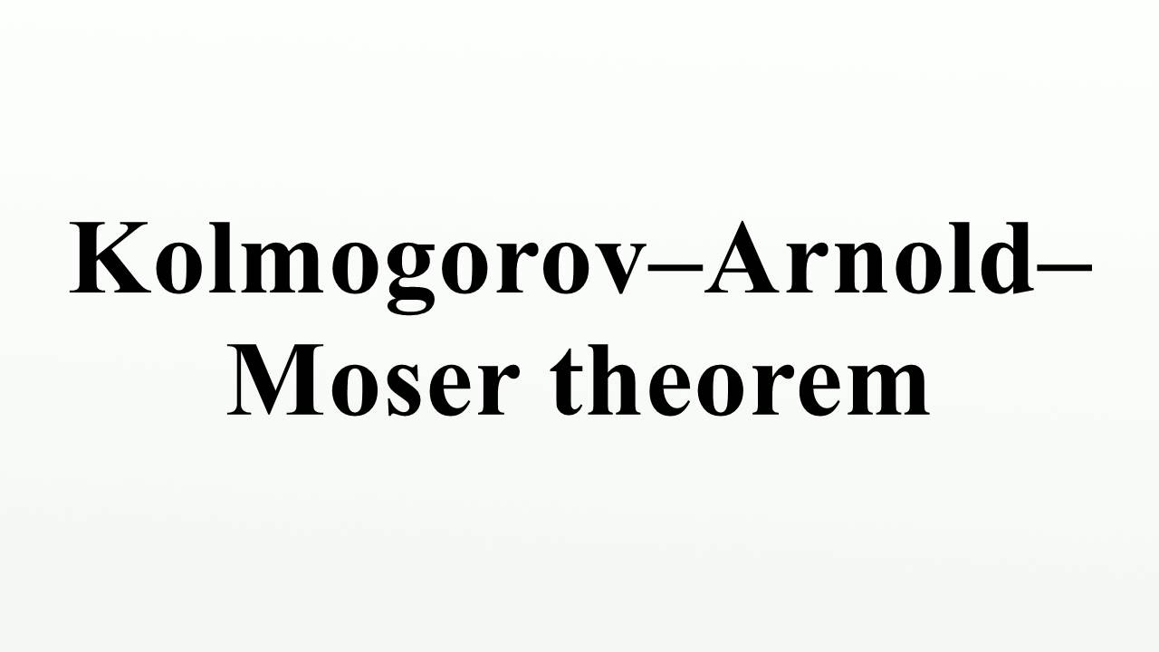 Kolmogorov–Arnold–Moser theorem