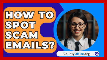 How To Spot Scam Emails? - CountyOffice.org