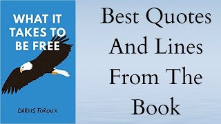 What It Takes To Be Free Book Best Quotes & lines I Darius Foroux