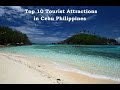 Top 10 Tourist Attractions in Cebu Philippines