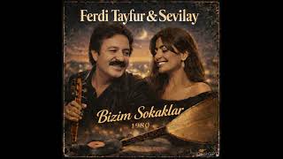 Ferdi Tayfur & Sevilay Bizim Sokaklar (Yapay Zeka Yeniden Yorum / Ai Cover)