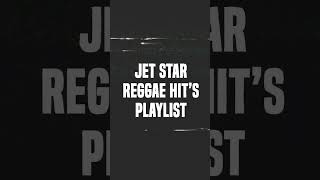 Jet Star Music Reggae Hits Playlist
