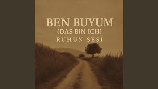 Ben Buyum (Das Bin Ich)
