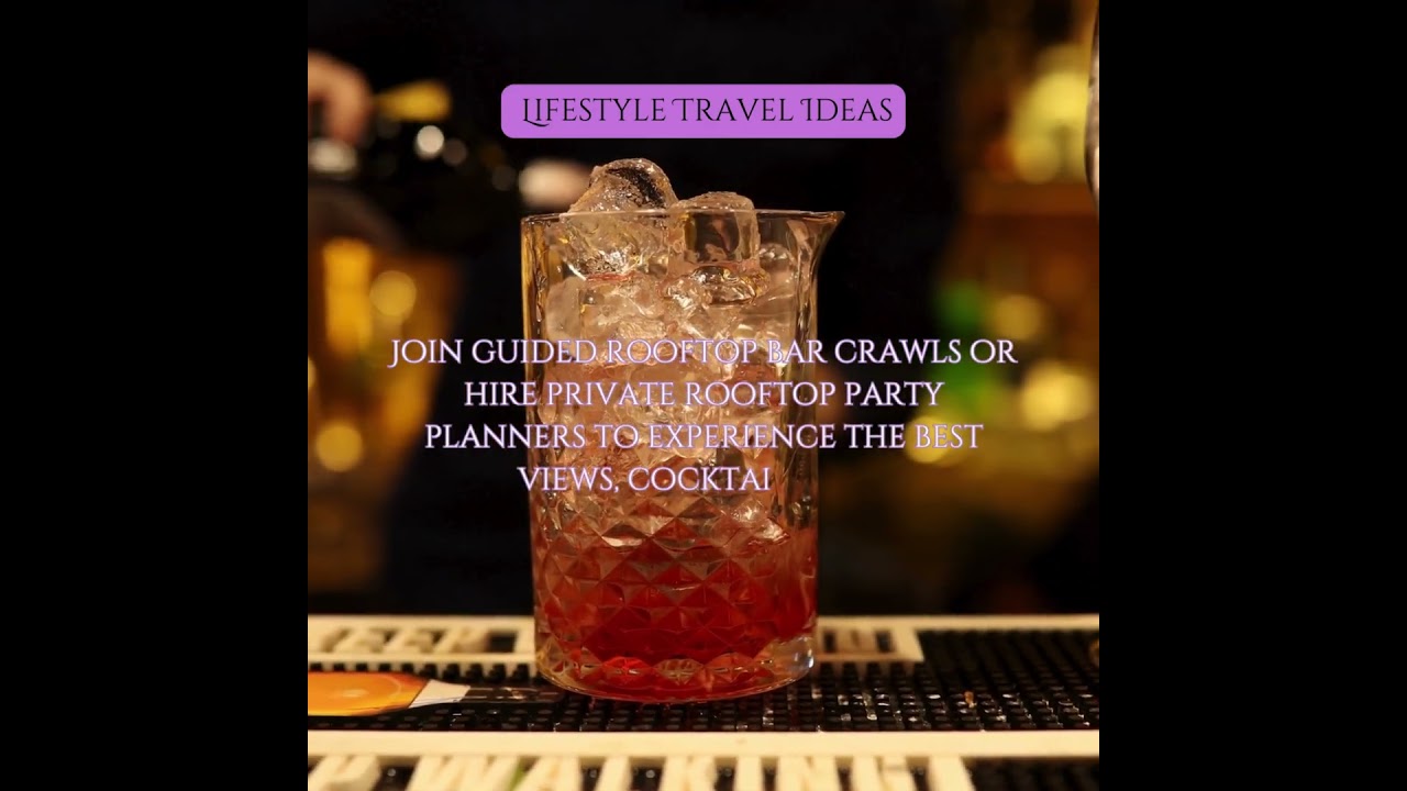 Elevate Your Nightlife: Luxury Rooftop Bar Crawls!