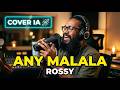 Any Malala Rossy Cover IA HiraGasy
