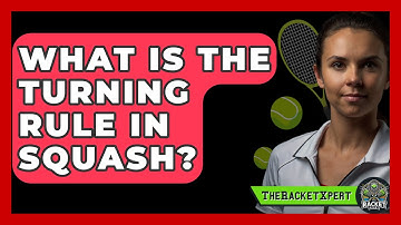 What Is The Turning Rule In Squash? - The Racket Xpert