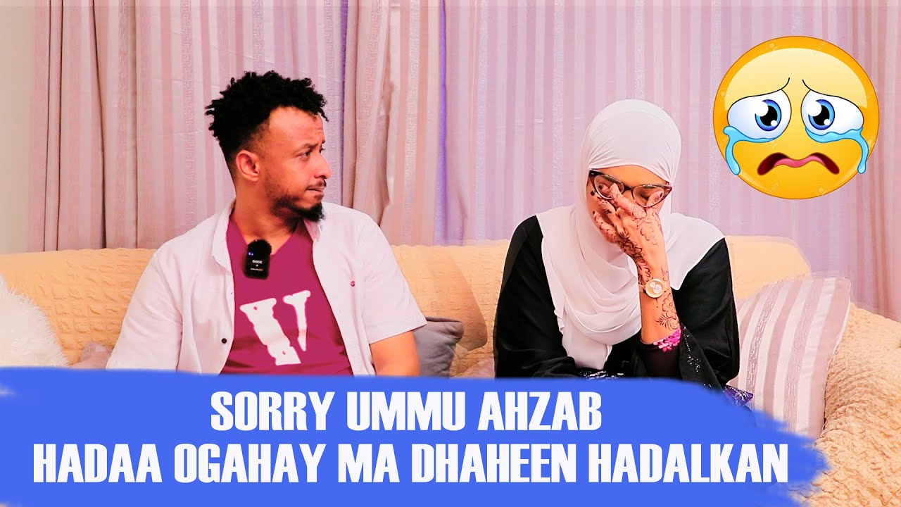 SORRY UMMU AHZAAB _ ISMA LAHEYN WEY OOY DOONTAA _ MAR KALE MA DHACEESO TANOO KALE
