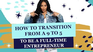 How to Transition From A 9 to 5 to Be A Full-Time Entrepreneur by Crysta Tyus, EA 3,581 views 2 years ago 1 hour, 23 minutes