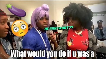 WHat would you do if you switched Genders?😳🐱🍆(He said What..😳) |Public Interview