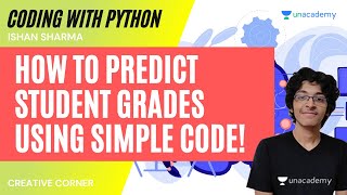 [Coding] How To Predict Student Grades Using Simple Code | Ishan Sharma | Creative Corner Wealth
