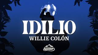 Willie Colón - Idilio (Letra/Lyrics)