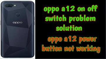 oppo a12 on off switch problem solution | oppo a12 power button not working