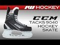 CCM Tacks 9040 Skate Review