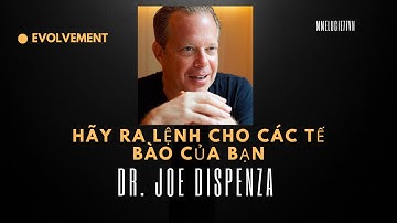 Hãy ra lệnh cho các TẾ BÀO của bạn | Dr JOE DISPENZA | Official