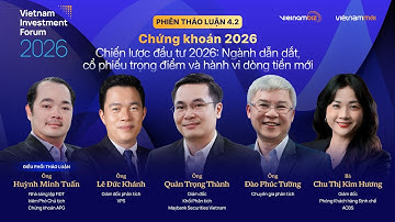 Chiến lược đầu tư 2026: Dòng tiền – Ngành dẫn dắt – Cổ phiếu trọng điểm | Phiên 4.2 | VIF 2026