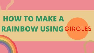 HOW TO MAKE A RAINBOW USING CIRCLE IN CANVA screenshot 5